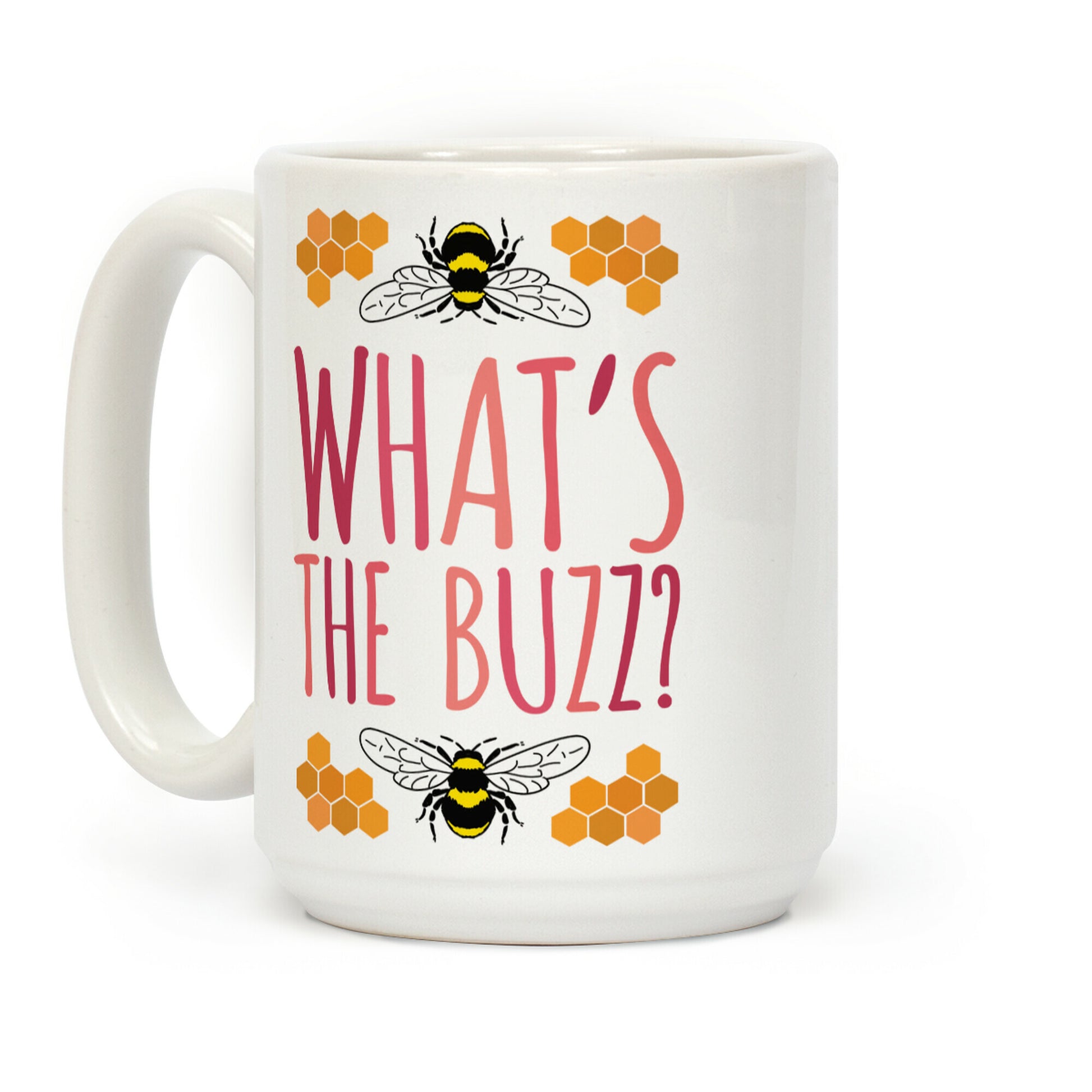What's The Buzz? Coffee Mug
