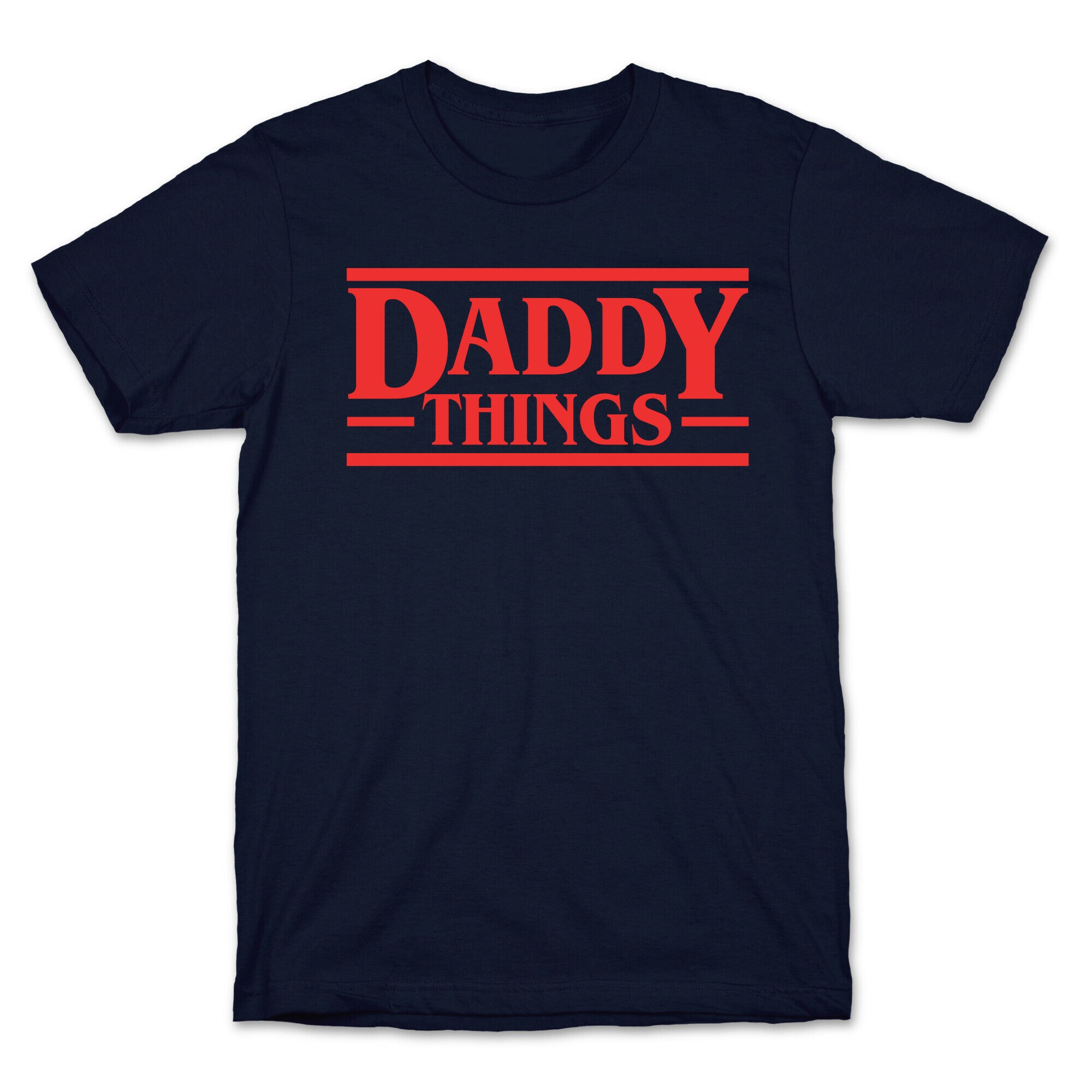 Daddy Things T-Shirt