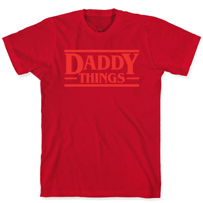 Daddy Things T-Shirt