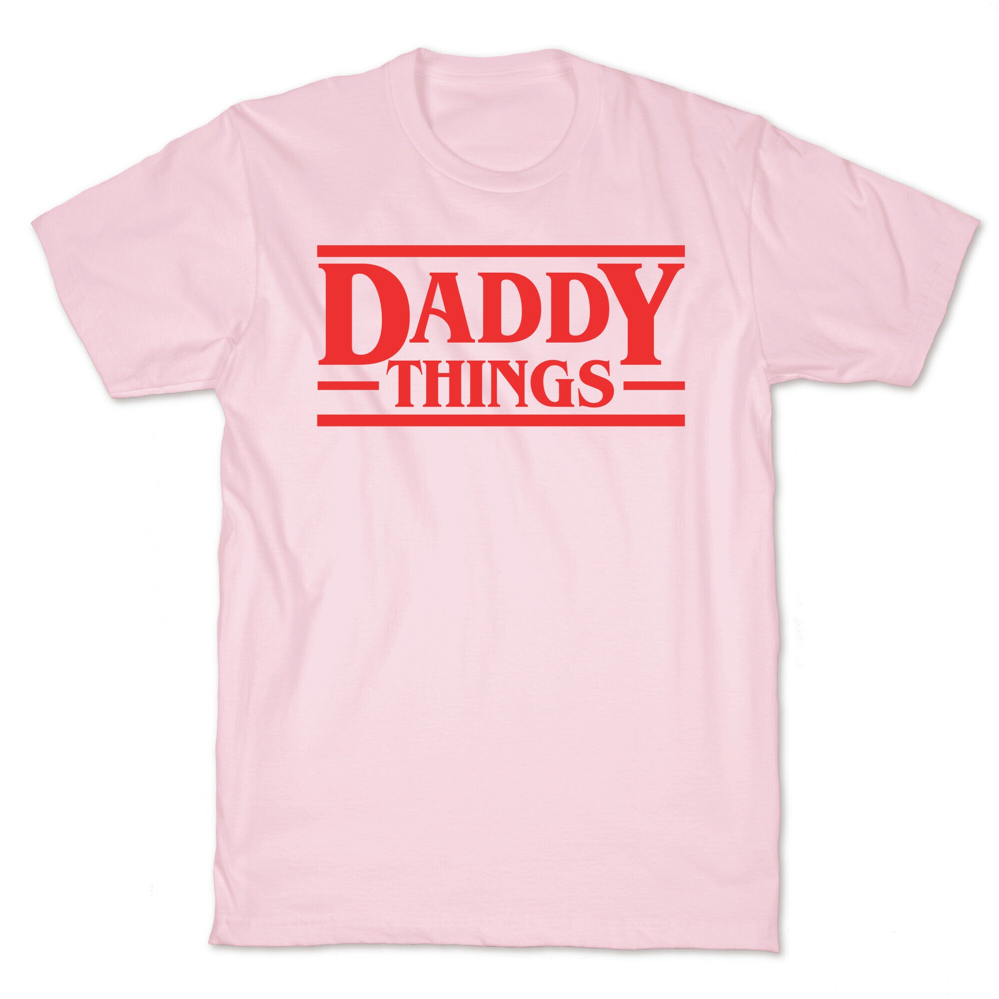 Daddy Things T-Shirt