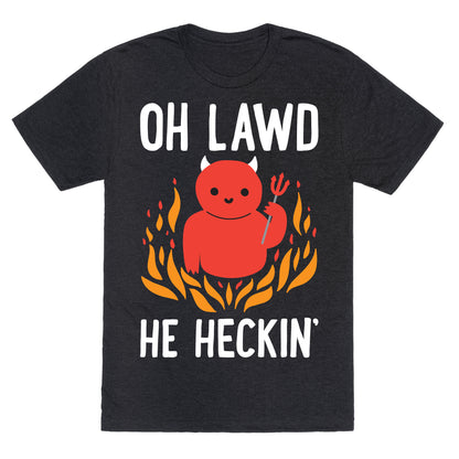 Oh Lawd He Heckin' Unisex Triblend Tee