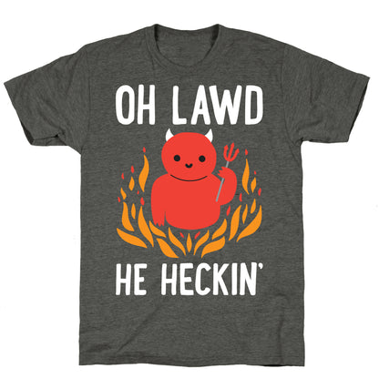 Oh Lawd He Heckin' Unisex Triblend Tee