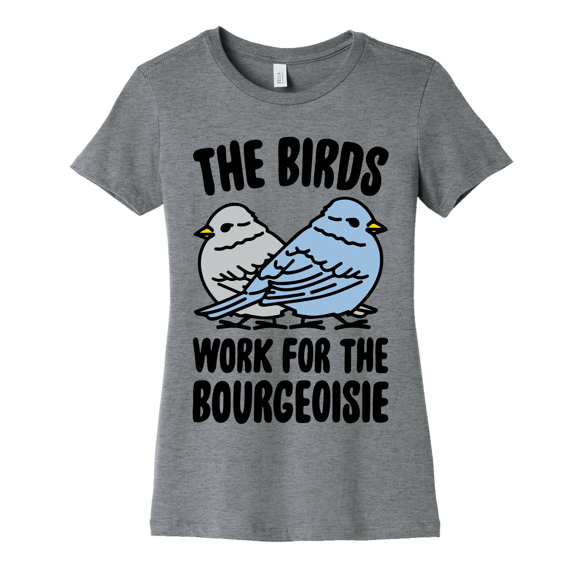 The Birds Work For The Bourgeoisie Women's Cotton Tee LookHUMAN