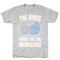 The Birds Work For The Bourgeoisie White Print T-Shirt