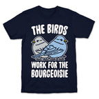 The Birds Work For The Bourgeoisie White Print T-Shirt