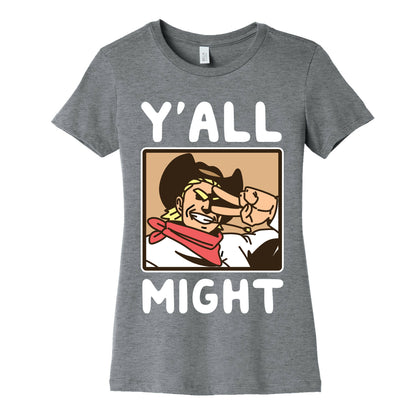 Y'All Might Women's Cotton Tee