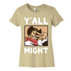 Y'All Might Women's Cotton Tee