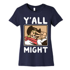 Y'All Might Women's Cotton Tee