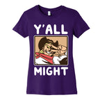 Y'All Might Women's Cotton Tee