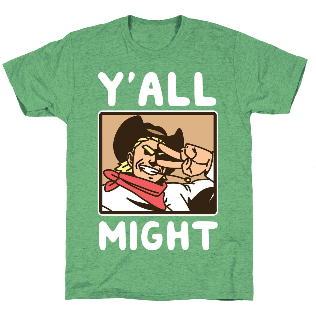 Y'All Might Unisex Triblend Tee