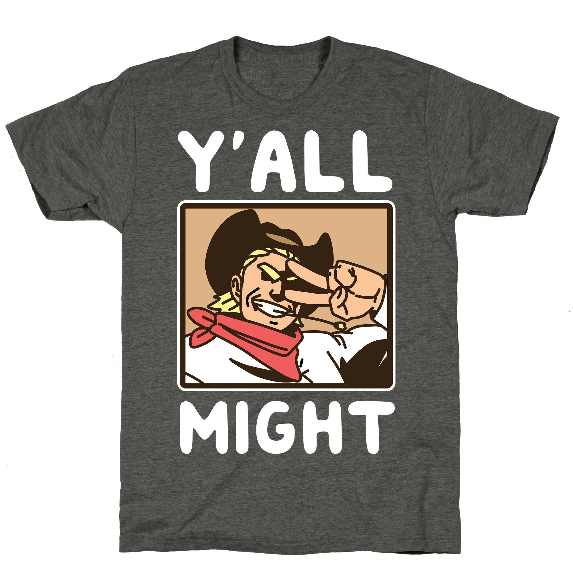 Y'All Might Unisex Triblend Tee