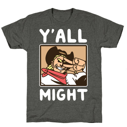Y'All Might Unisex Triblend Tee