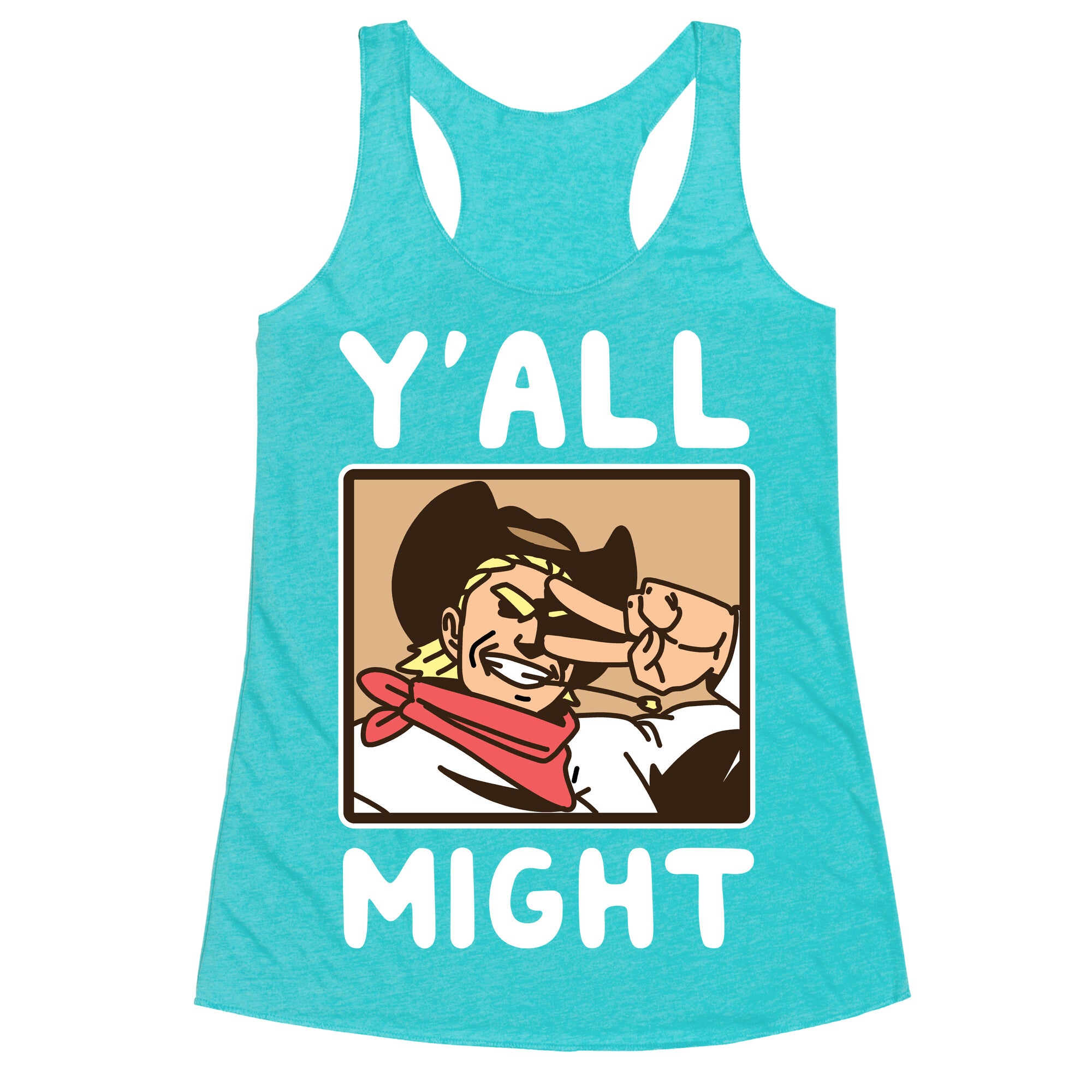 Y'All Might Racerback Tank