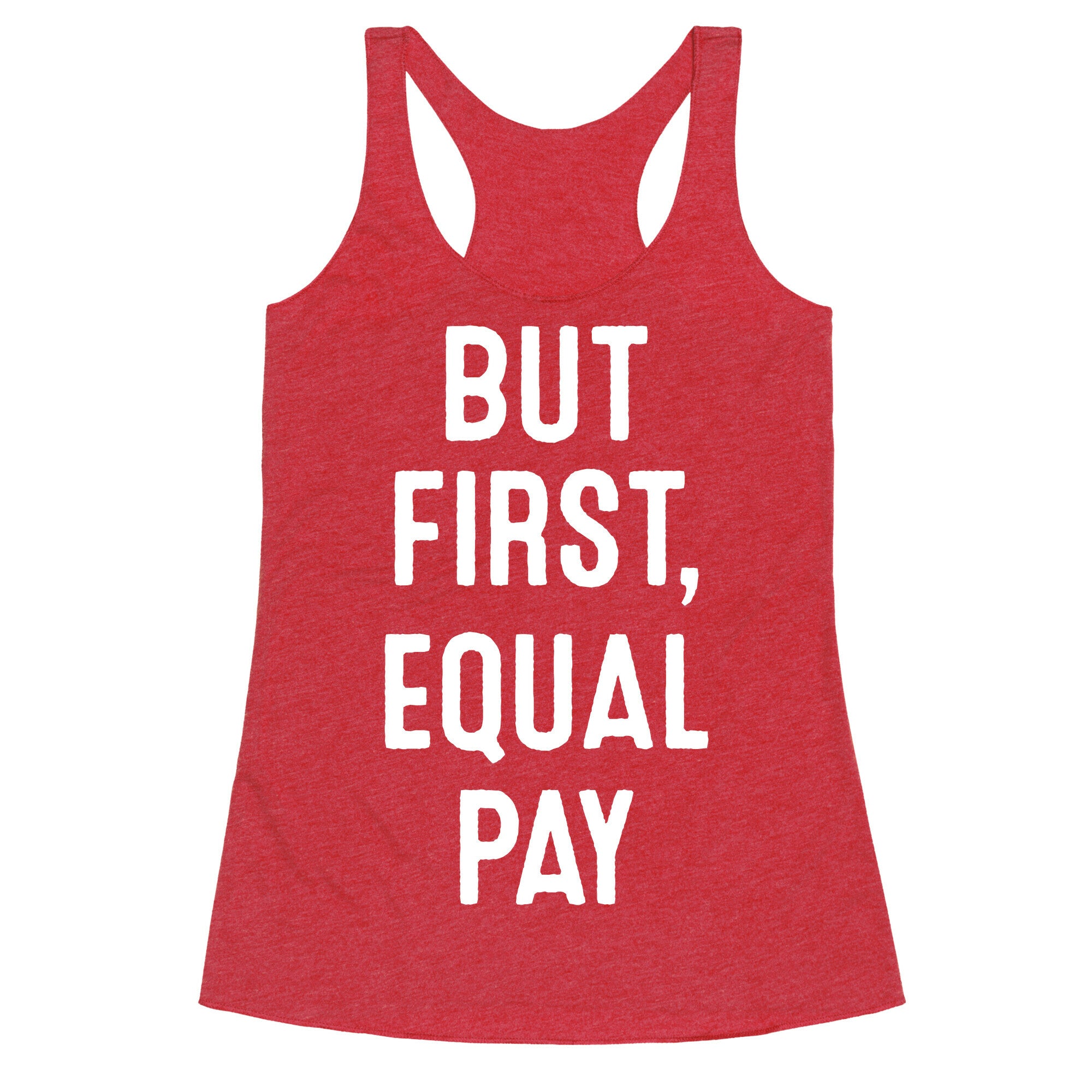 But First, Equal Pay Racerback Tank