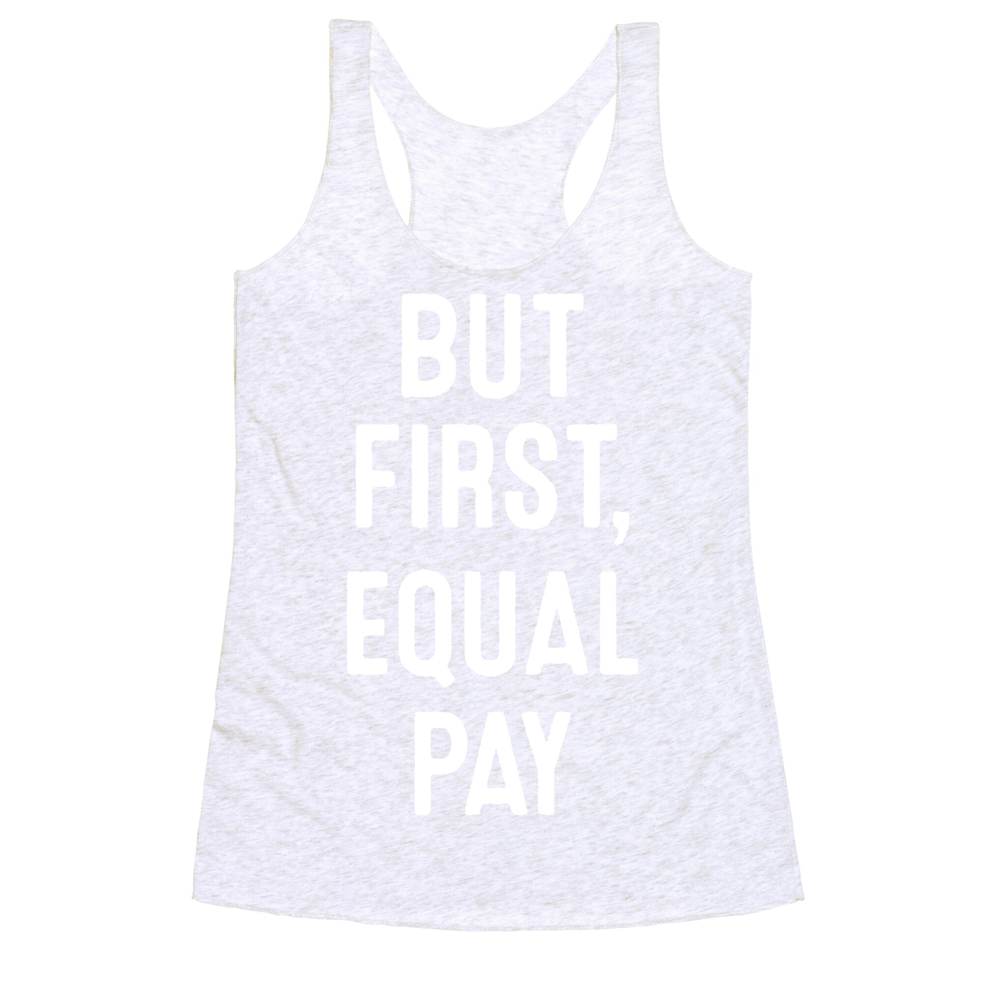 But First, Equal Pay Racerback Tank