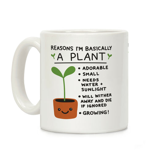 Reasons I'm Basically A Plant Coffee Mug