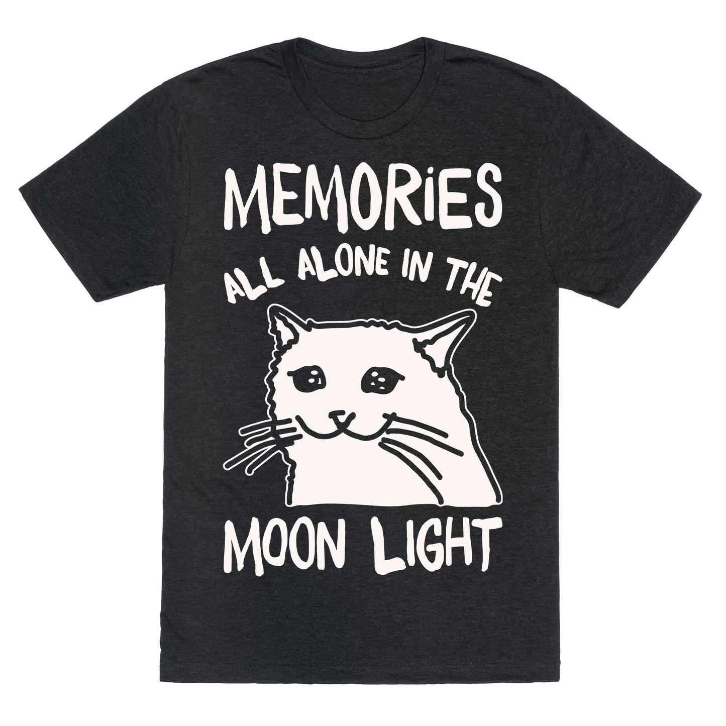 Memories All Alone In The Moonlight Parody White Print Unisex Triblend Tee