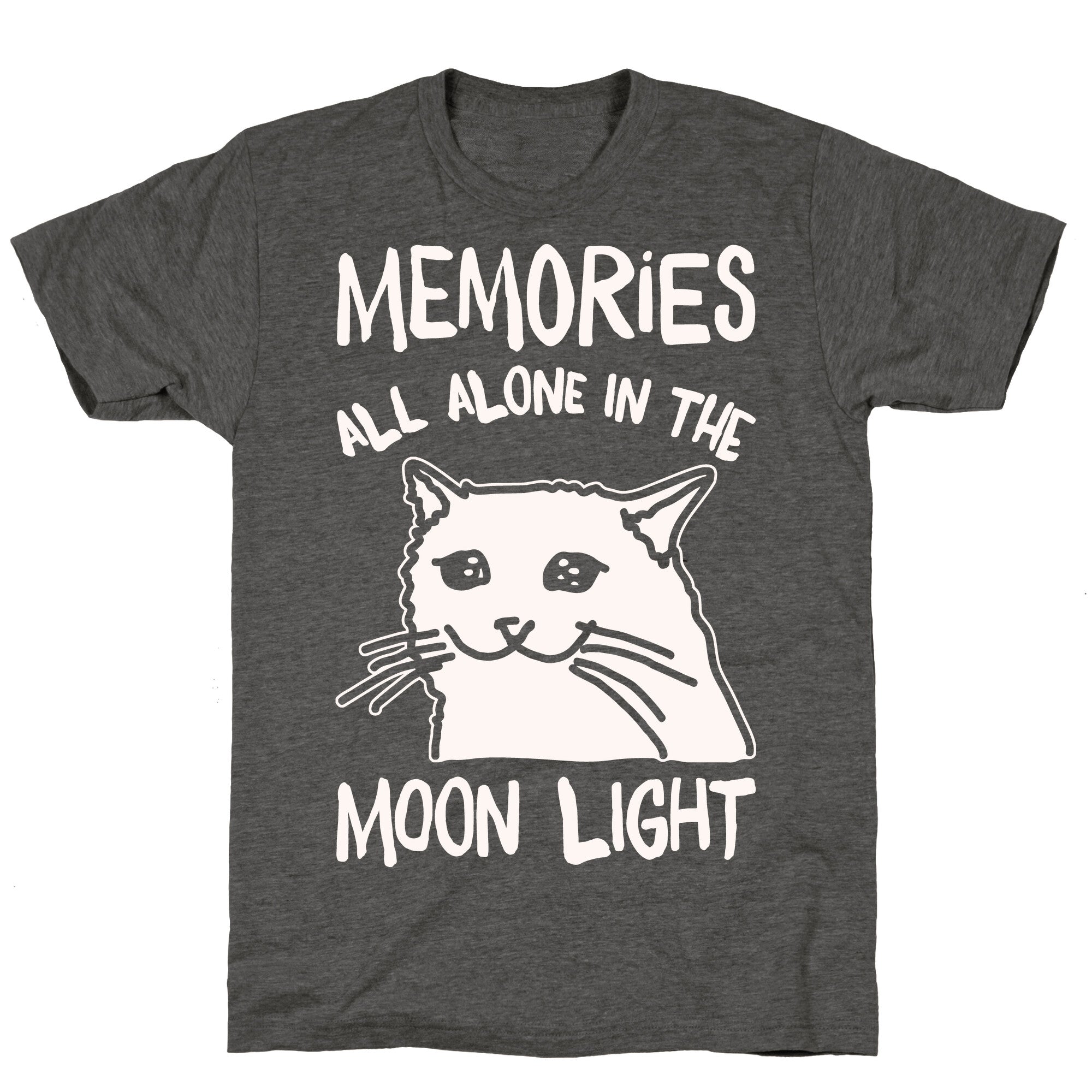 Memories All Alone In The Moonlight Parody White Print Unisex Triblend Tee