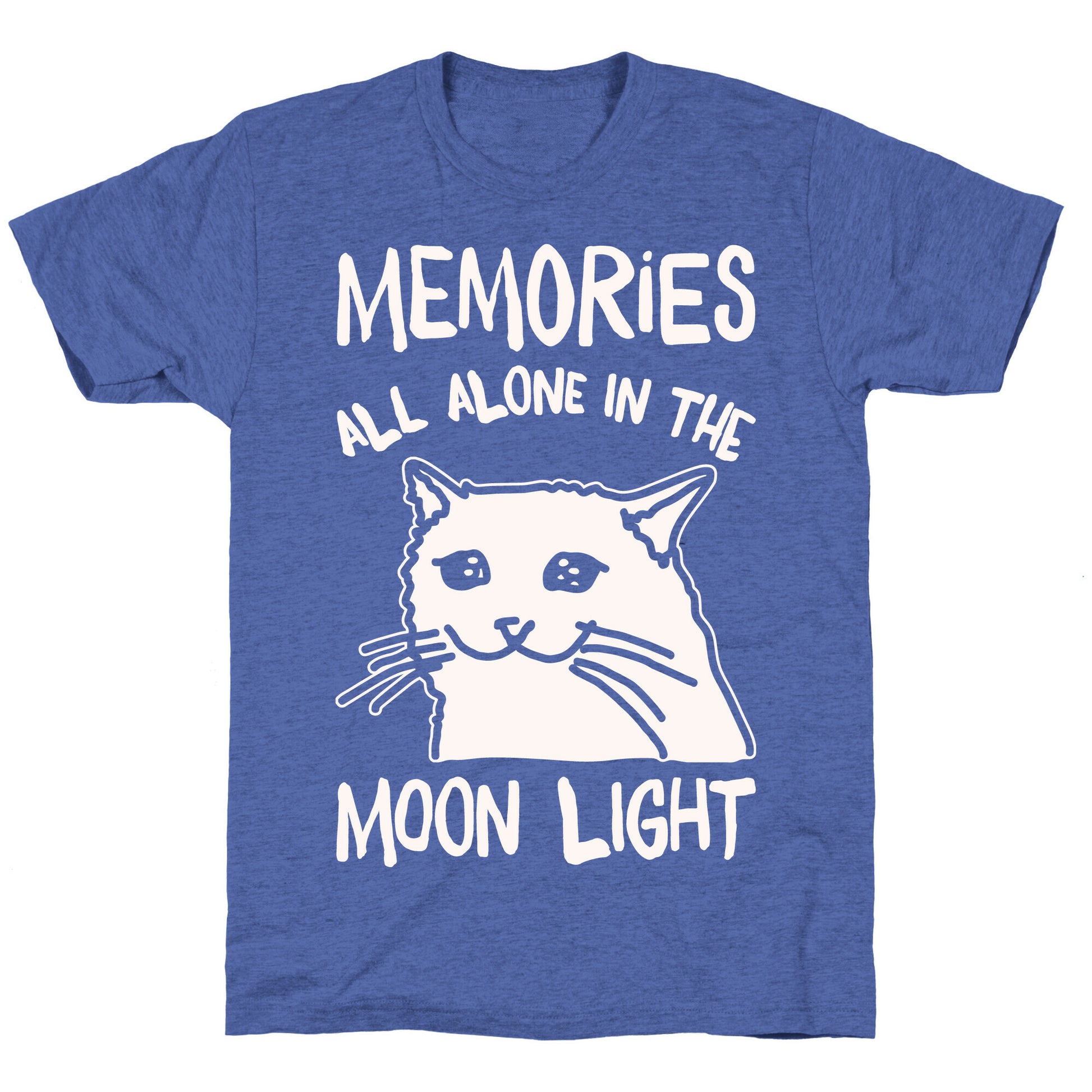 Memories All Alone In The Moonlight Parody White Print Unisex Triblend Tee