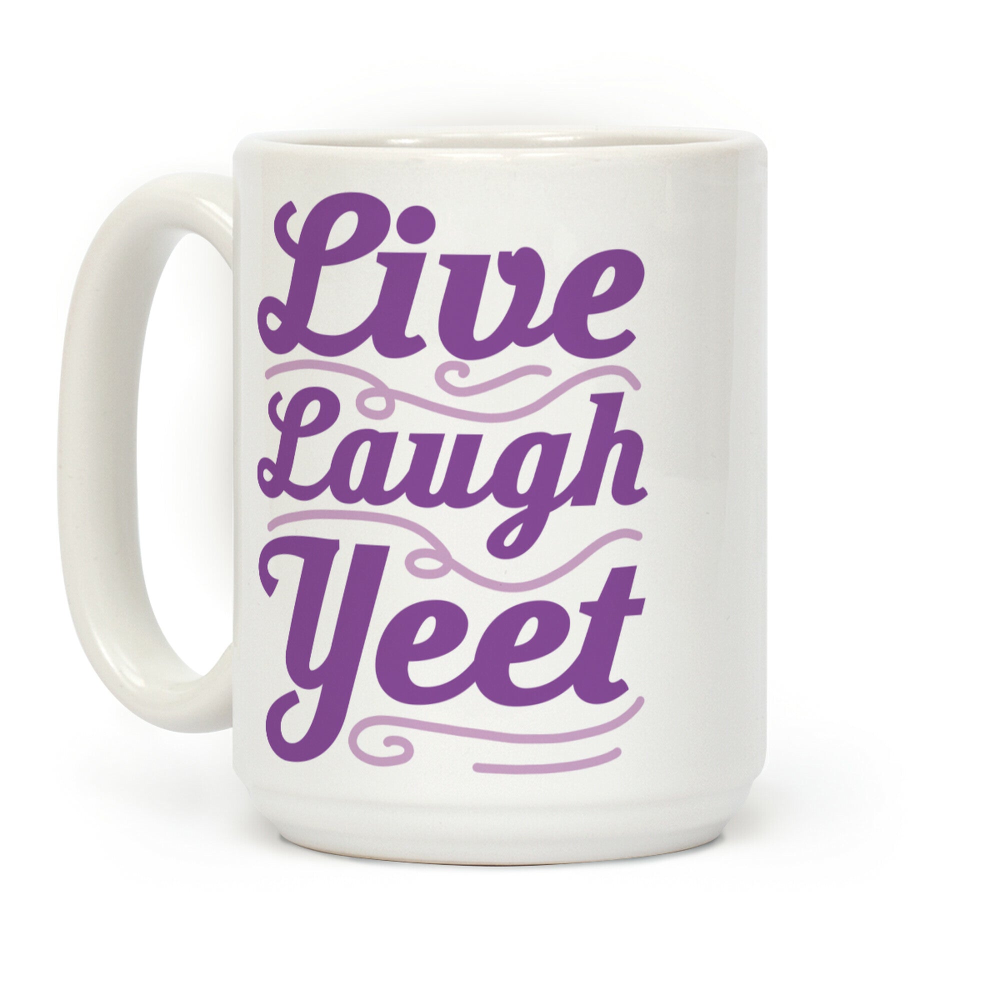 Live Laugh Yeet Coffee Mug