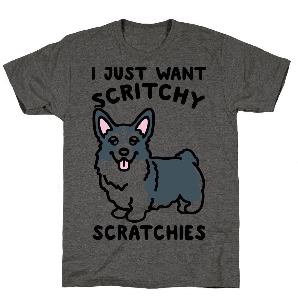 I Just Want Scritchy Scratchies Corgi Unisex Triblend Tee