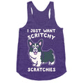 I Just Want Scritchy Scratchies Corgi White Print Racerback Tank