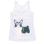 I Just Want Scritchy Scratchies Corgi White Print Racerback Tank