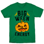 Big Ween Energy T-Shirt