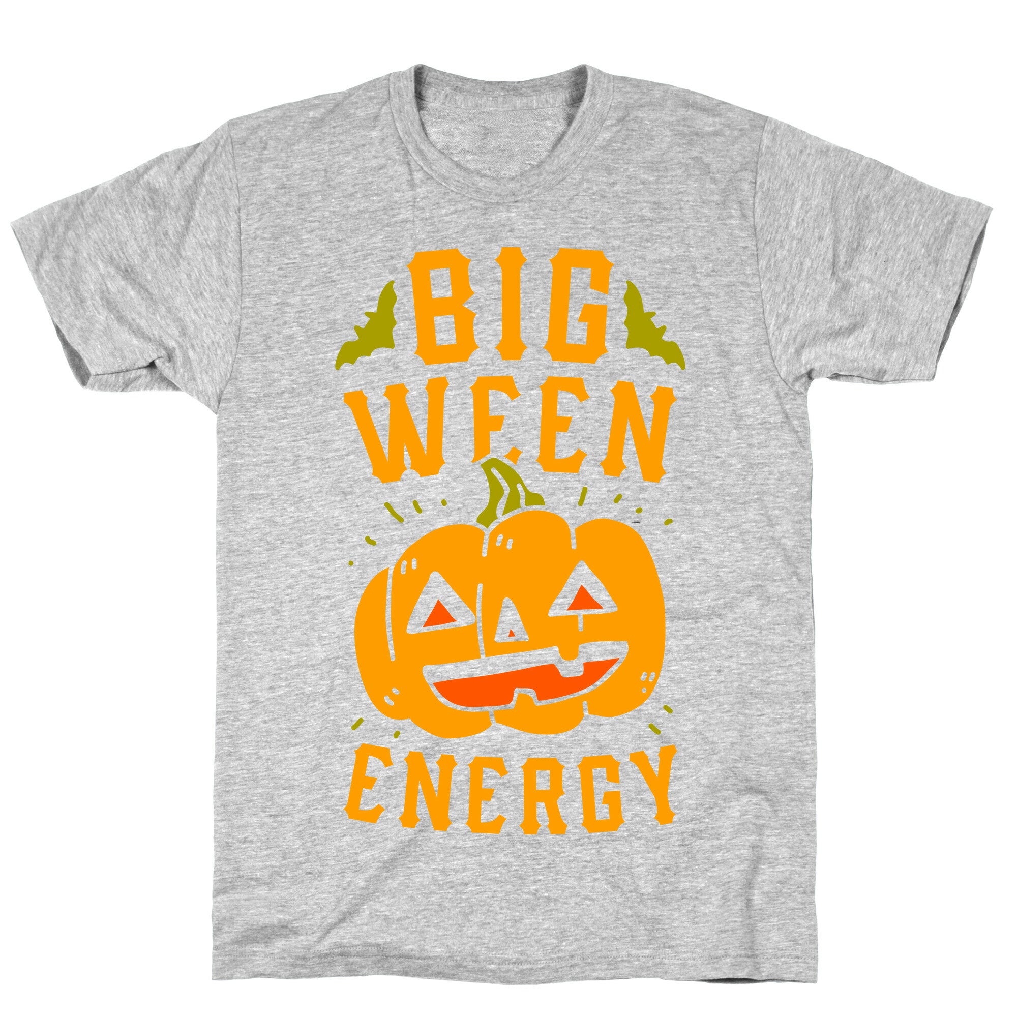 Big Ween Energy T-Shirt