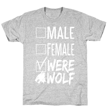 Male? Female? Nah, Werewolf T-Shirt