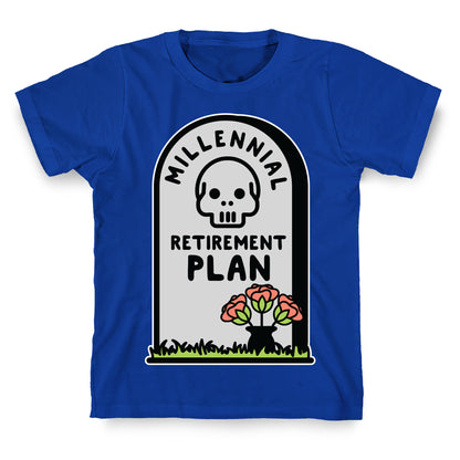 Millennial Retirement Plan T-Shirt