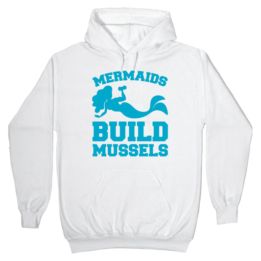 Mermaids Build Mussels Hoodie