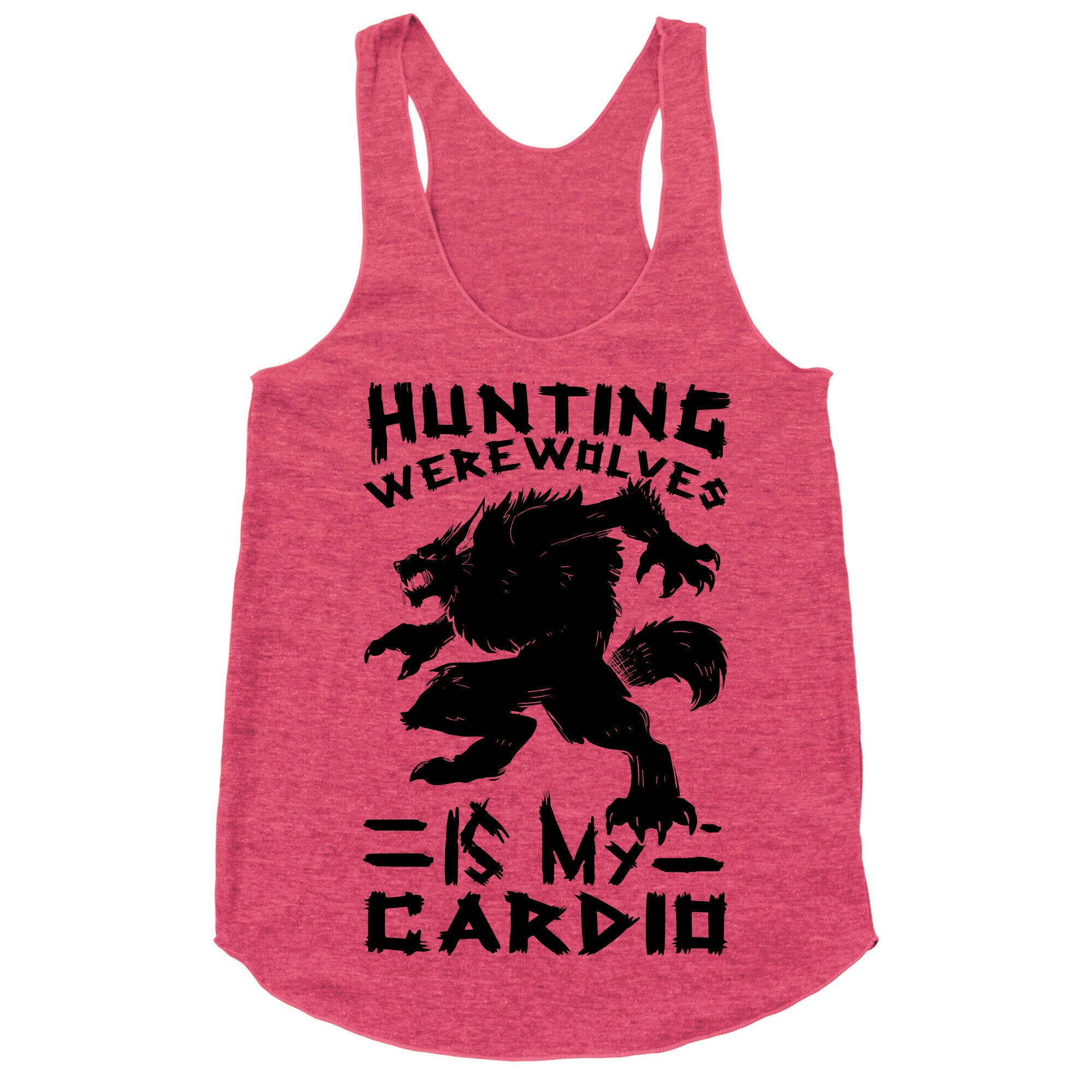 Hunting Werewolves Is My Cardio Racerback Tank