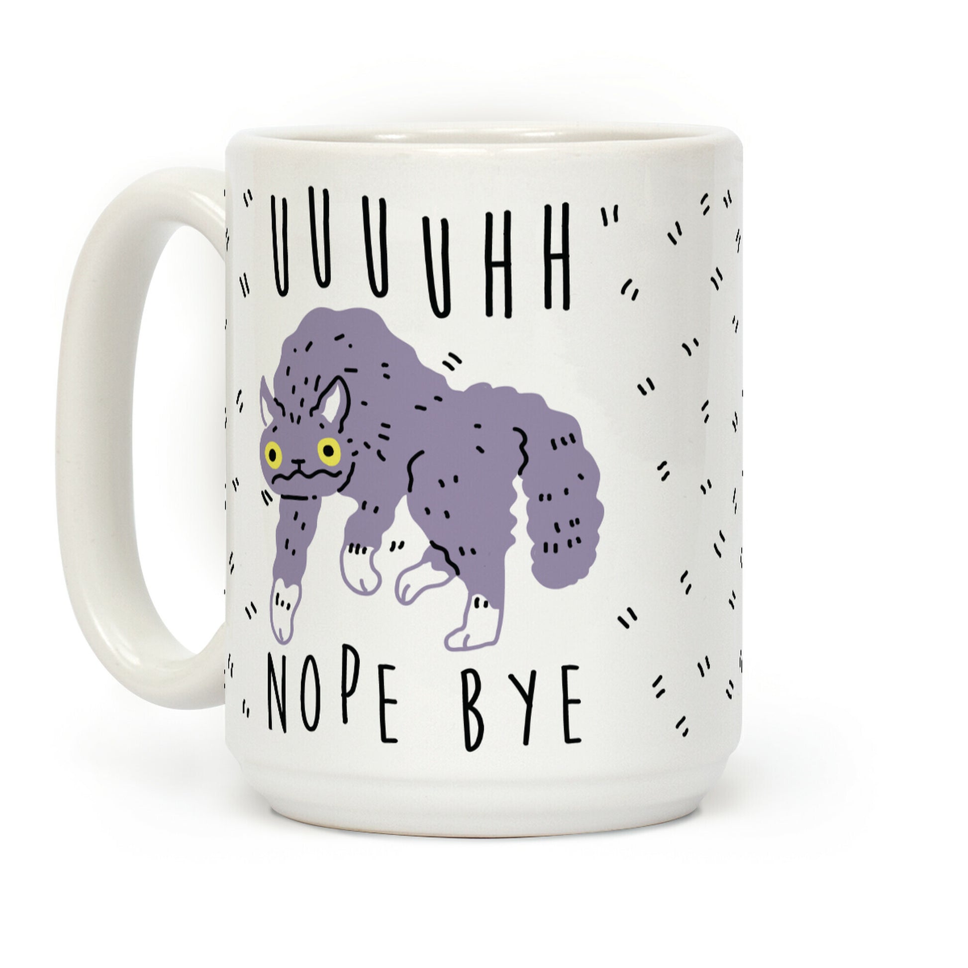 Uh Nope Bye Cat Coffee Mug