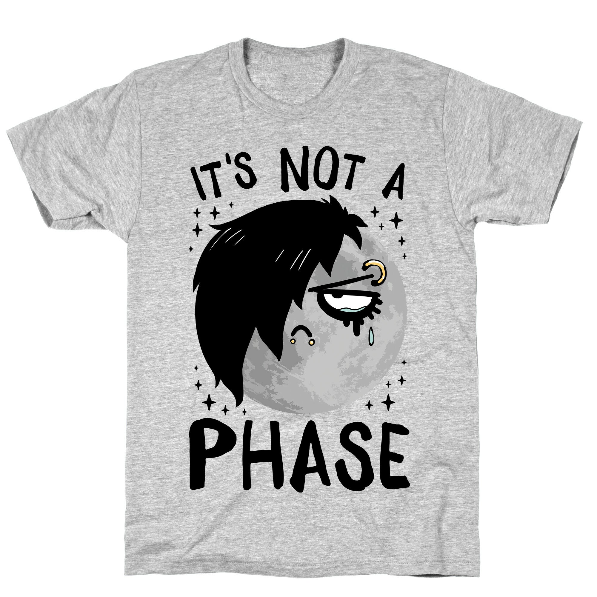 It's Not A Phase T-Shirt
