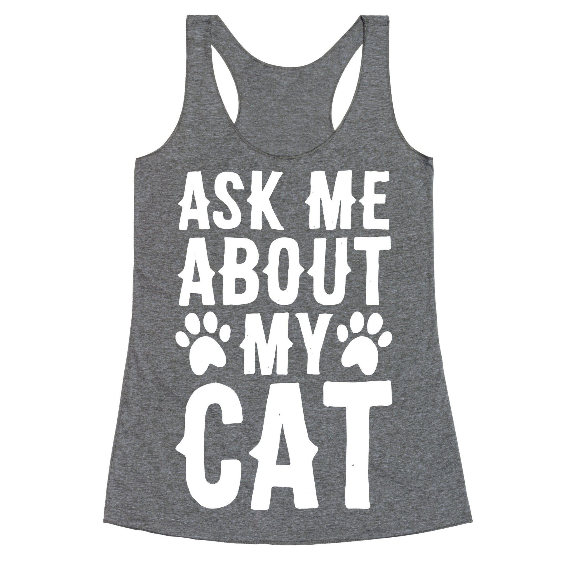 Ask Me About My Cat Racerback Tank