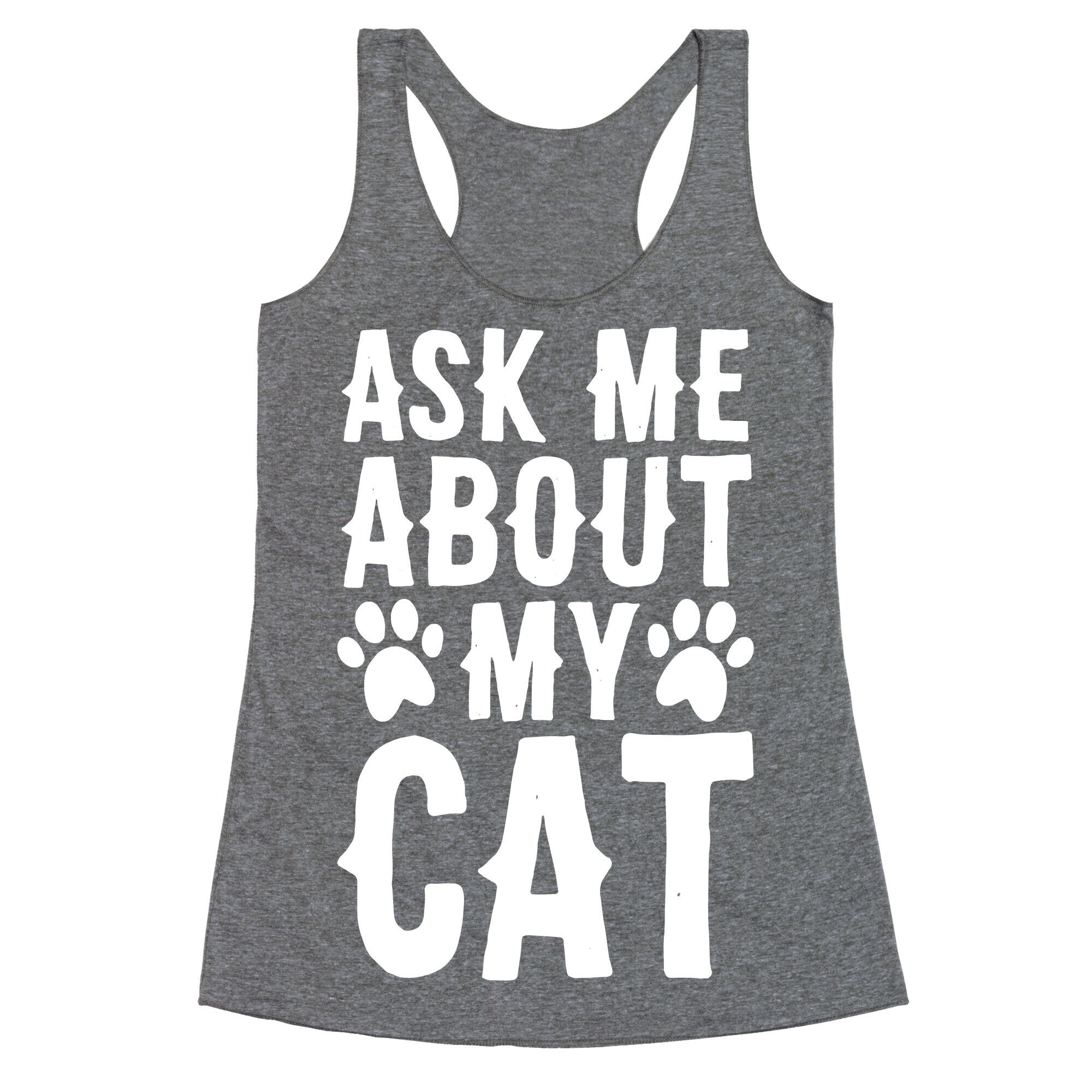 Ask Me About My Cat Racerback Tank
