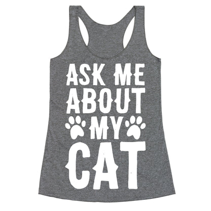 Ask Me About My Cat Racerback Tank