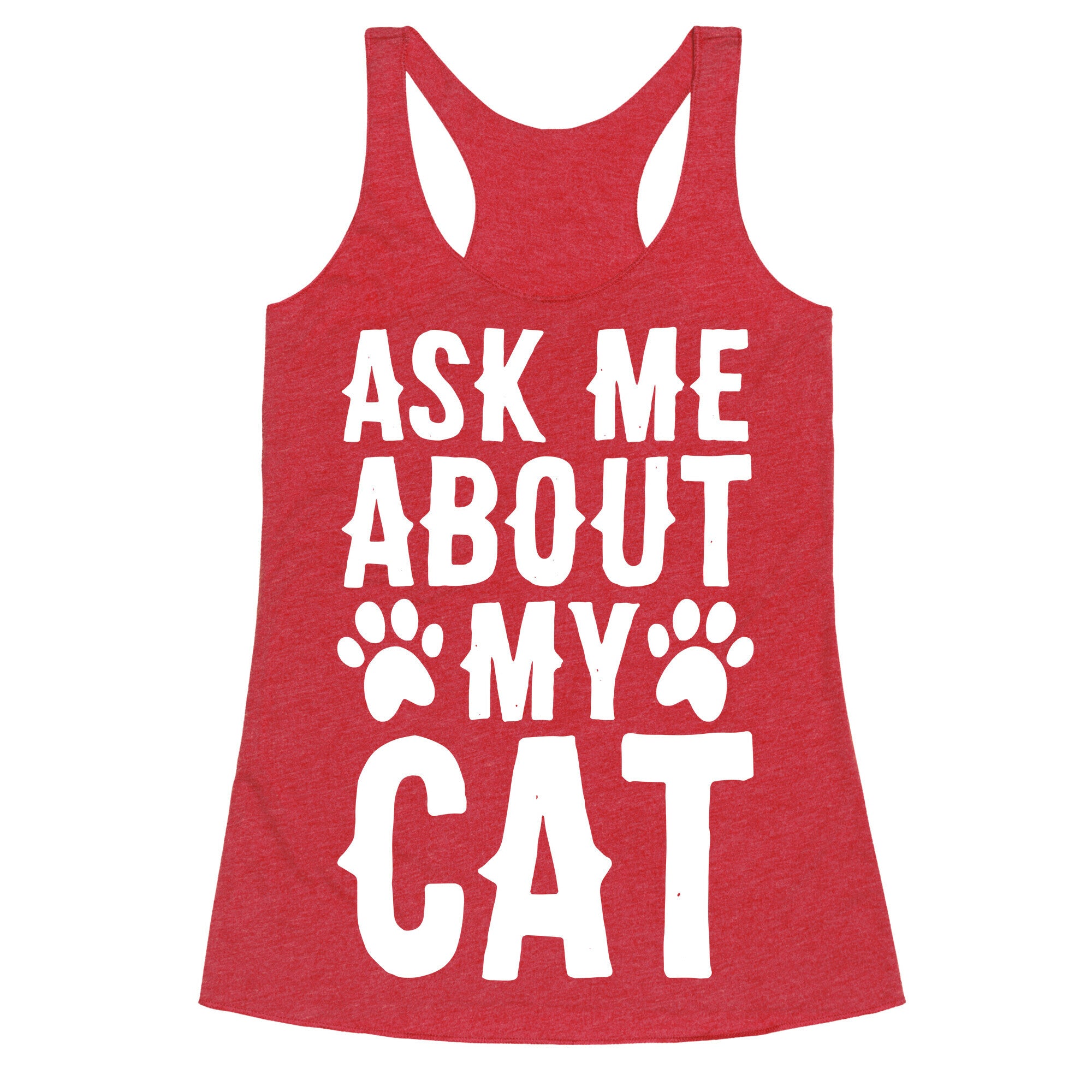Ask Me About My Cat Racerback Tank