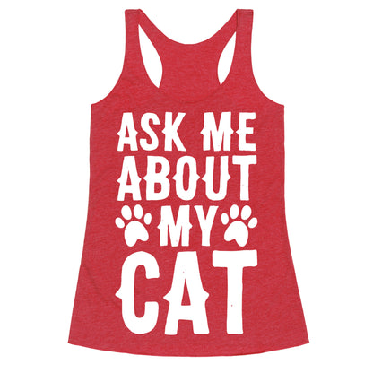 Ask Me About My Cat Racerback Tank