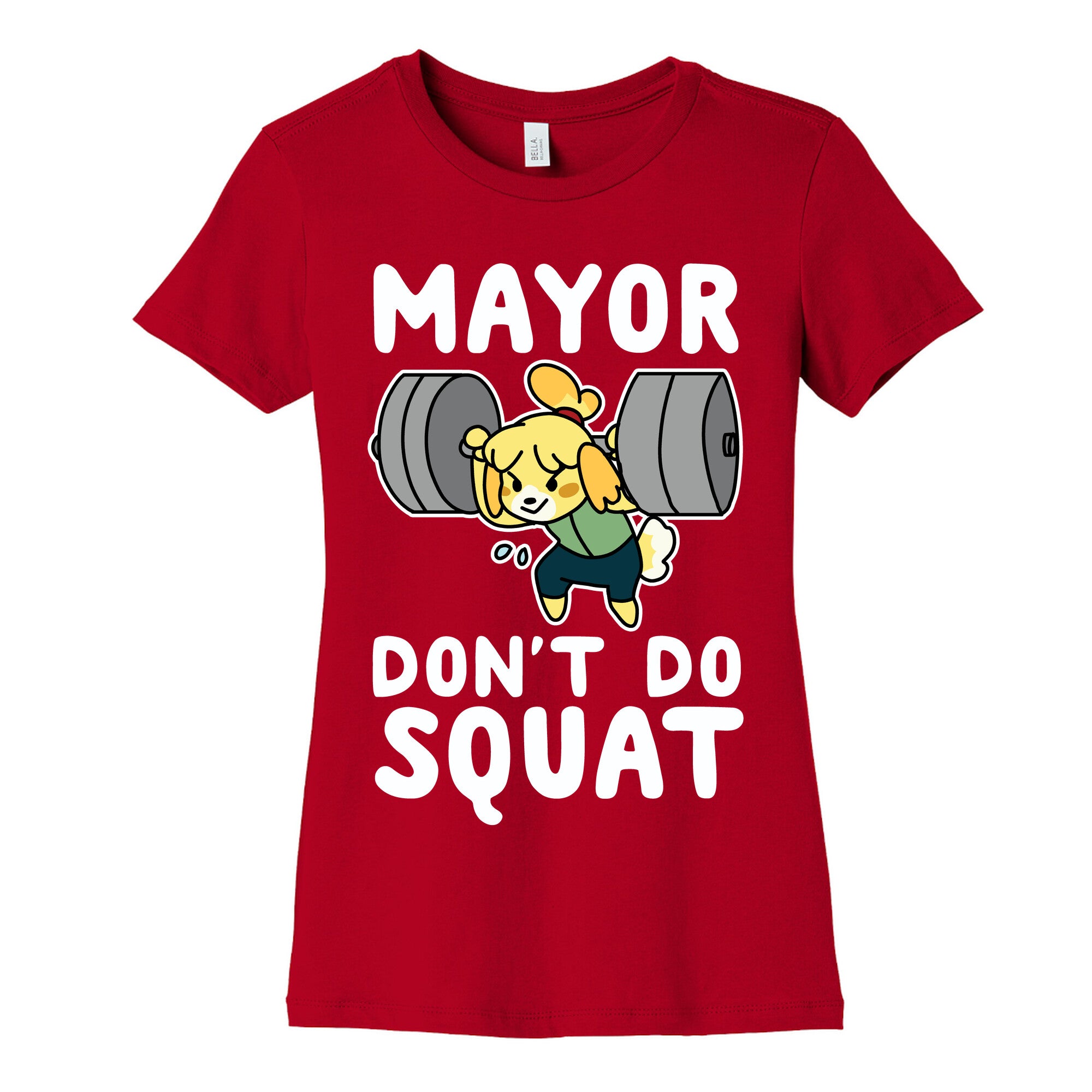 Mayor Don't Do Squat - Isabelle Women's Cotton Tee