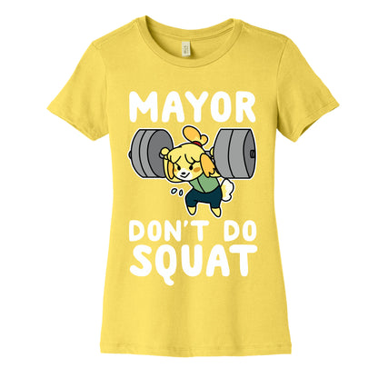 Mayor Don't Do Squat - Isabelle Women's Cotton Tee