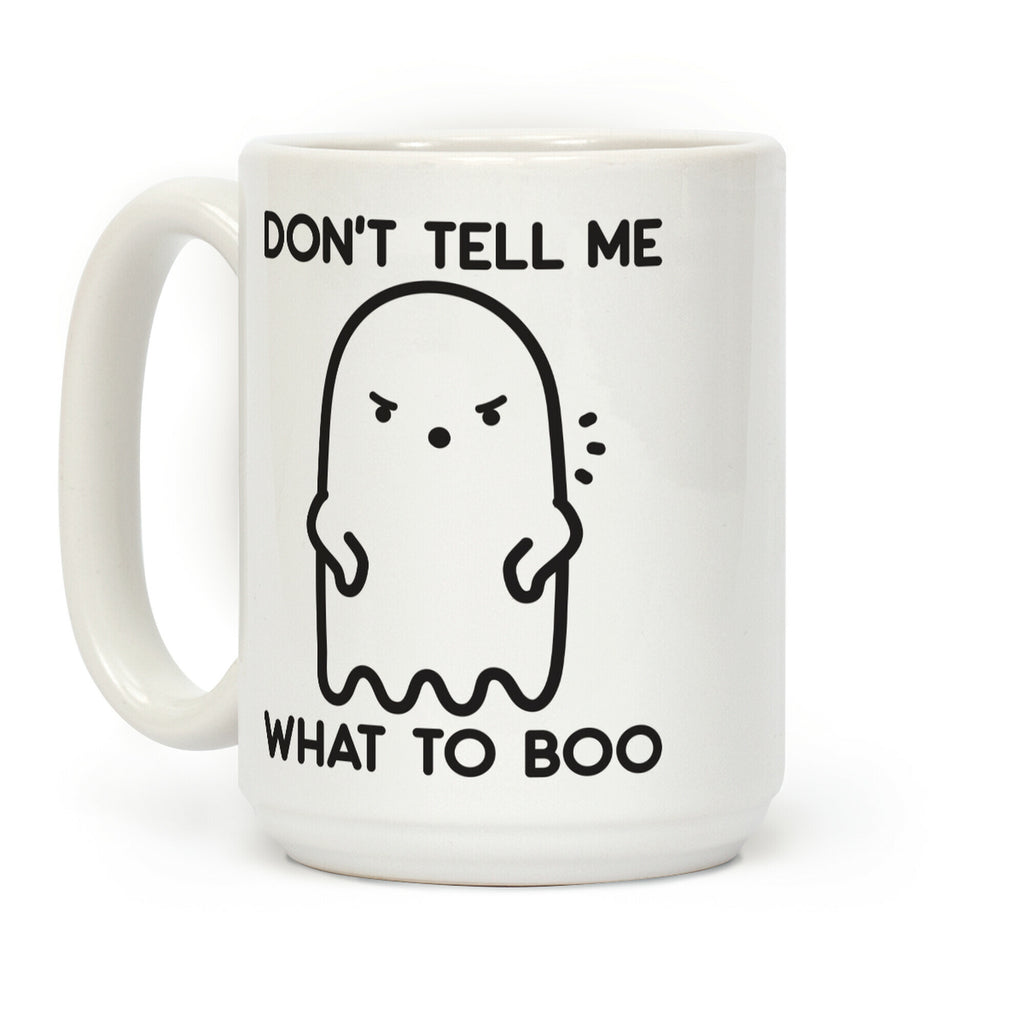 Don't Tell Me What To Boo Coffee Mug
