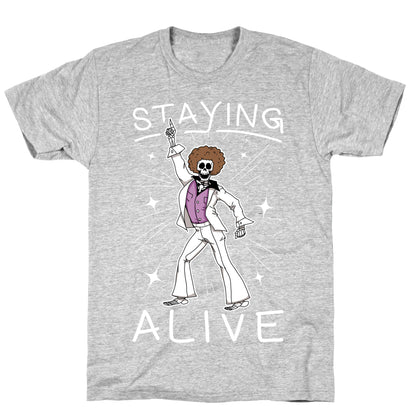 Staying Alive T-Shirt