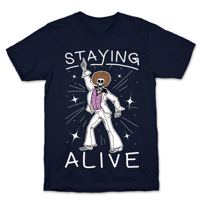 Staying Alive T-Shirt