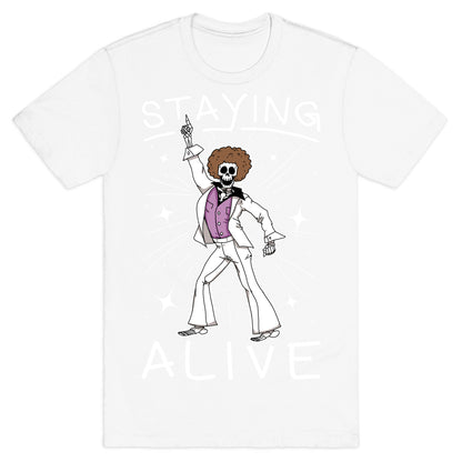 Staying Alive T-Shirt