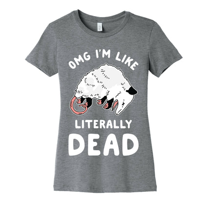 OMG I'm Literally Dead Possum Women's Cotton Tee