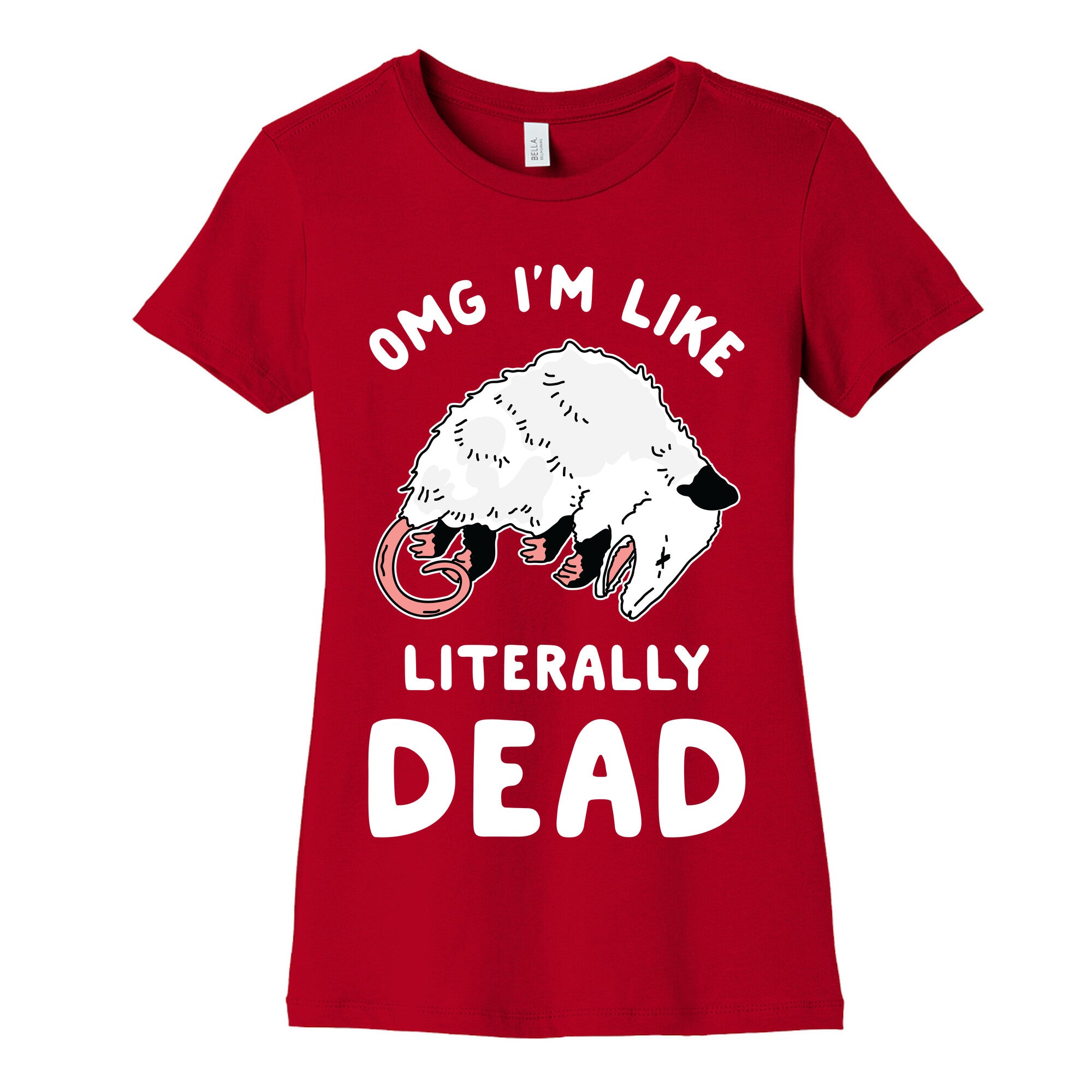 OMG I'm Literally Dead Possum Women's Cotton Tee