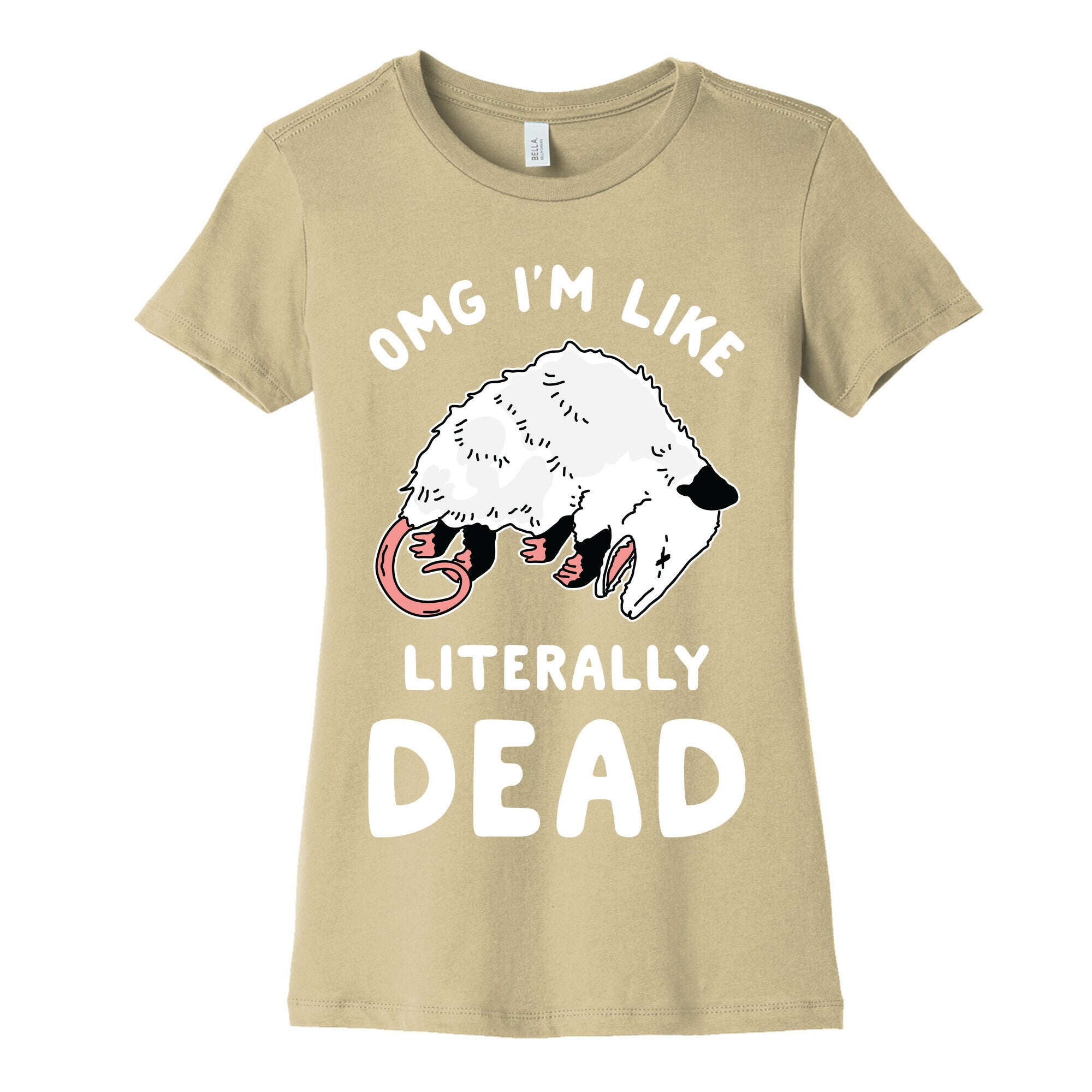 OMG I'm Literally Dead Possum Women's Cotton Tee