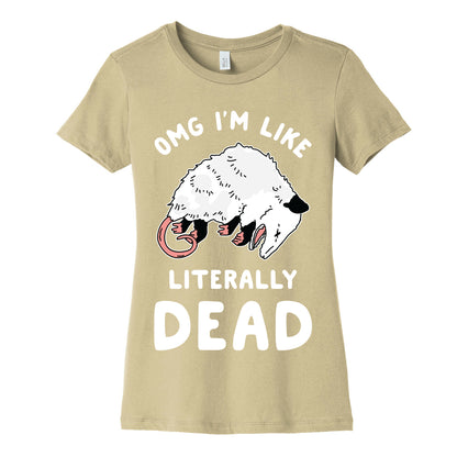 OMG I'm Literally Dead Possum Women's Cotton Tee